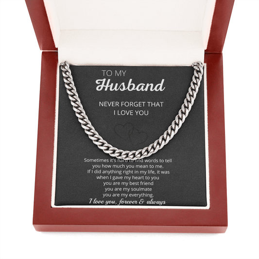 To My Husband, Never Forget That I Love You - Cuban Link Chain