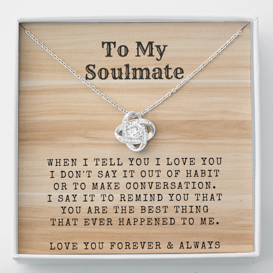 To My Soulmate, I Love You Forever - Love Knot Necklace