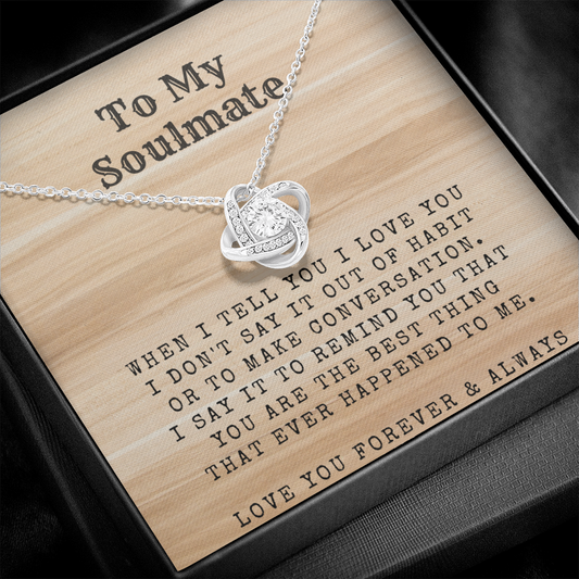 To My Soulmate, I Love You Forever - Love Knot Necklace